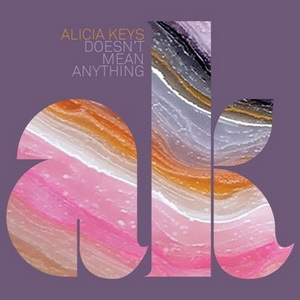 Alicia Keys - Doesn't Mean Anything Новая песня Alicia Keys - Doesn't Mean Anything