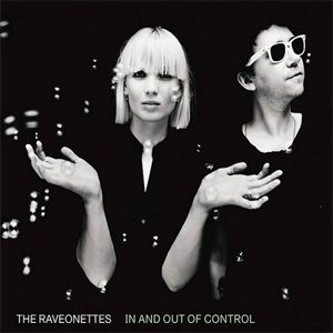 The Raveonettes - In and Out of Control Boys Who Rape (Should All Be Destroyed) хочется крутить на рипите снова и снова