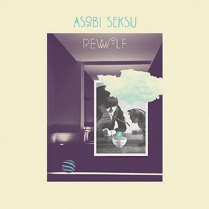 Asobi Seksu - Rewolf Asobi Seksu - Rewolf