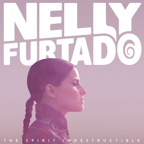 Nelly Furtado The Spirit Indestructible The Spirit Indestructible